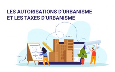 LES AUTORISATIONS D’URBANISME ET LES TAXES D’URBANISME